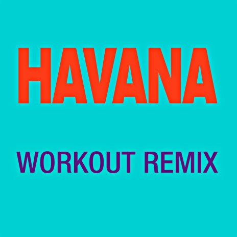Havana (Workout Remix) ft. Camila Cabello