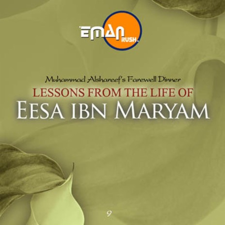 Lessons from the Life of 'Eesa Ibn Maryam: Muhammad AlShareef's Farewell Dinner, Pt. 4 | Boomplay Music