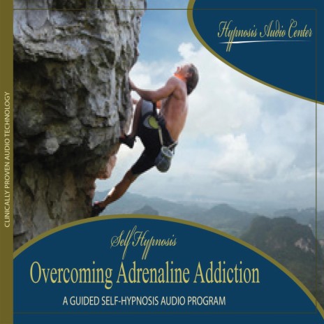 Overcoming Adrenaline Addiction - Guided Self-Hypnosis