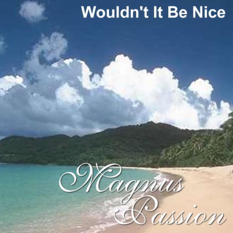 Wouldn't It Be Nice | Boomplay Music