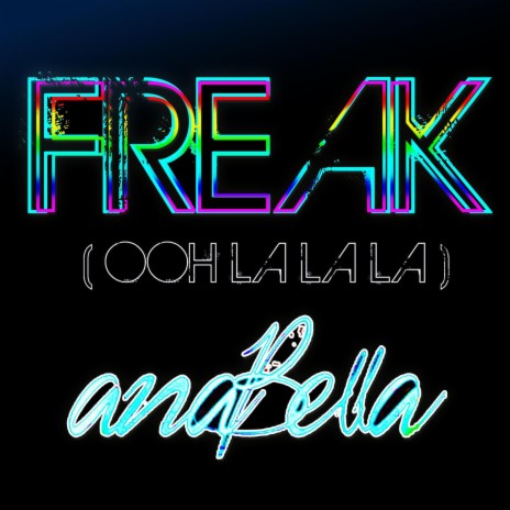 Freak (Ooh La La La) (Radio Edit)