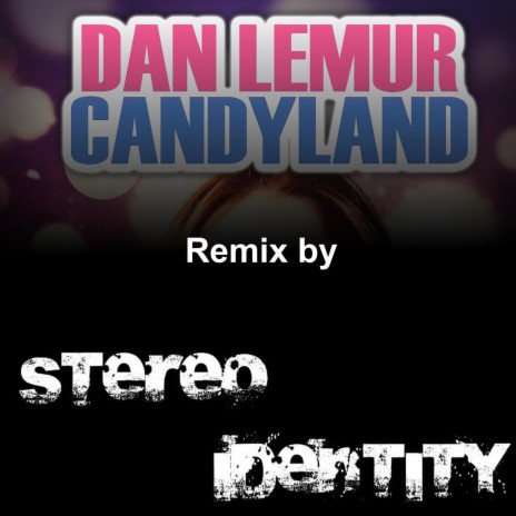 Candyland ((Stereo Identity Remix)) | Boomplay Music