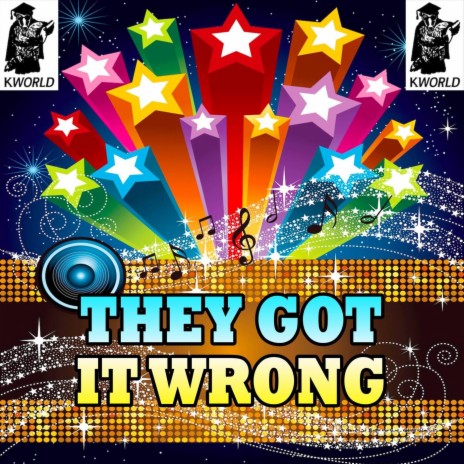 They Got It Wrong | Boomplay Music