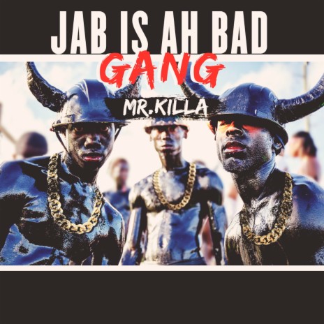 Jab Is Ah Bad Gang