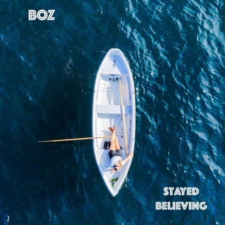 Stayed Believing | Boomplay Music