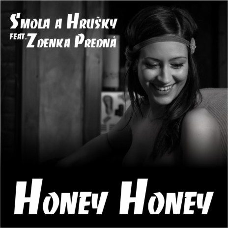 Honey Honey ft. Zdenka Predna | Boomplay Music