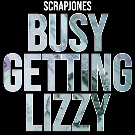 Busy Getting Lizzy | Boomplay Music