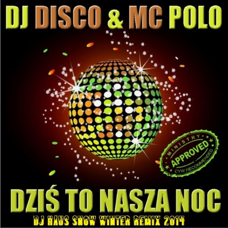 Dziś ta nasza noc (Haus Remix) ft. MC Polo | Boomplay Music