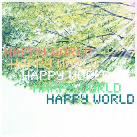 Happy World | Boomplay Music