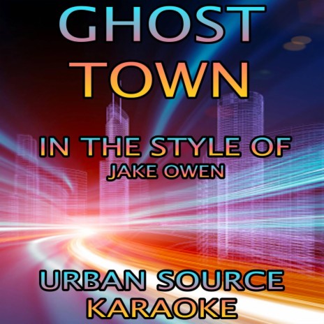 Ghost Town (In The Style Of Jake Owen) Instrumental Version.