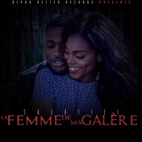 La femme de ma galère | Boomplay Music