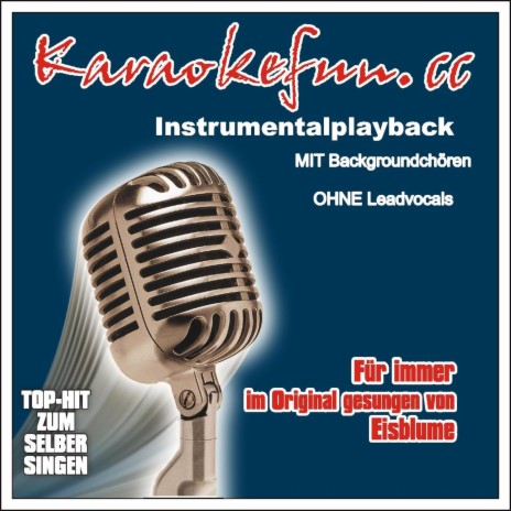 Für immer - Karaoke (Instrumental - Karaokeversion mit Chören im Stil des Originalinterpreten)