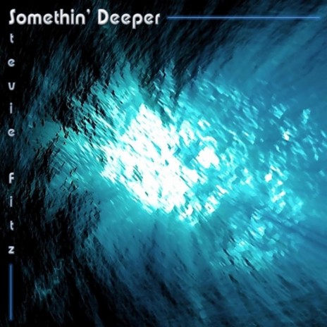 Somethin' Deeper (Original Mix) | Boomplay Music