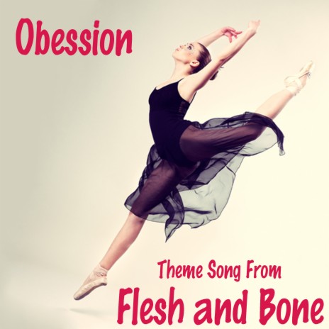 Obsession (From "Flesh & Bone - TV Series") ft. H.Knight & M.Des Barres | Boomplay Music