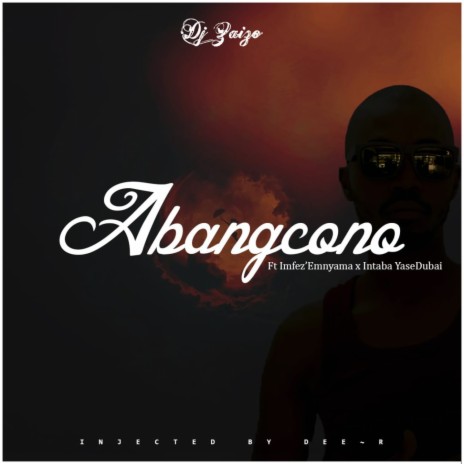 Abangcono ft. Imfez'emnyama & Intaba YaseDubai | Boomplay Music