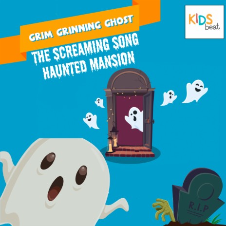 Grim Grinning Ghost (The Screaming Song) (Haunted Mansion) ft. B.Baker & X.Atencio