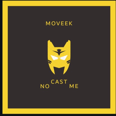 No Cast Me | Boomplay Music