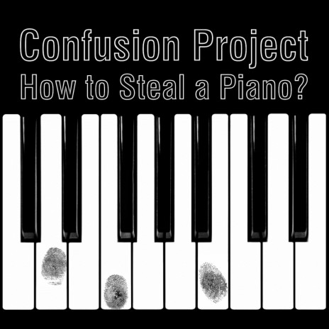 How to Steal a Piano | Boomplay Music