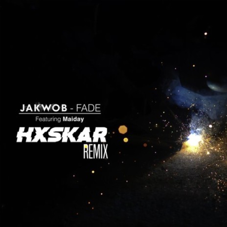 Fade (Hxskar Remix) ft. Jakwob | Boomplay Music