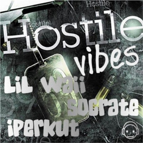 hostile vibes ft. socrate & iperkut | Boomplay Music
