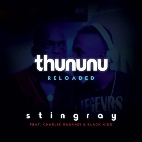 Thununu Reloaded ft. Charlie Magandi & blaq kiidd | Boomplay Music