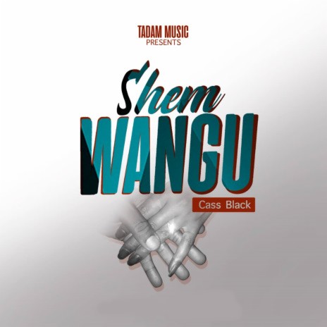 Shem Wangu | Boomplay Music
