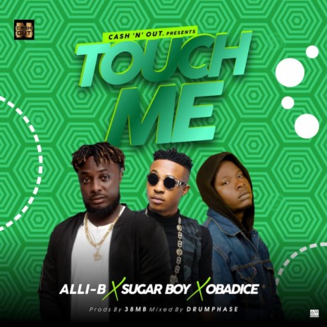 Touch Me ft. Sugarboy & Obadice | Boomplay Music