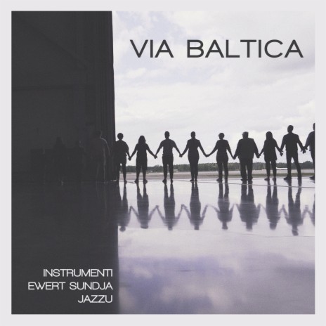 Via Baltica ft. Ewert Sundja & Jazzu | Boomplay Music