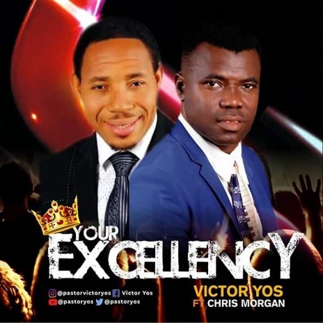 Your Excellency ft. Chris Morgan | Boomplay Music