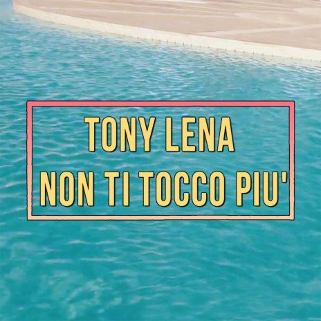 Non ti tocco più | Boomplay Music