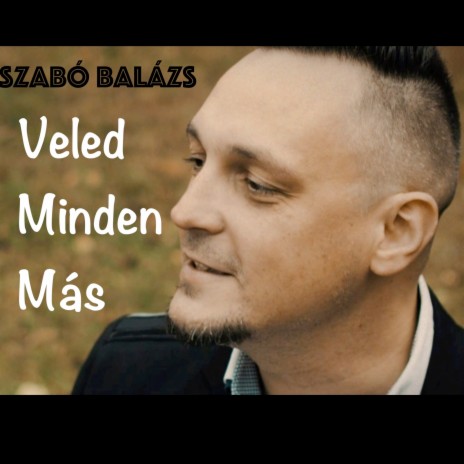 Veled Minden Más | Boomplay Music