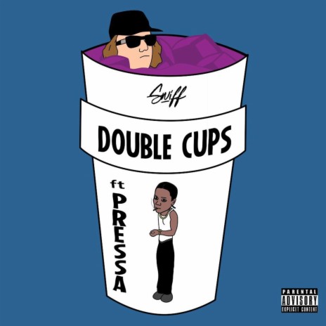 Double Cups ft. Pressa | Boomplay Music