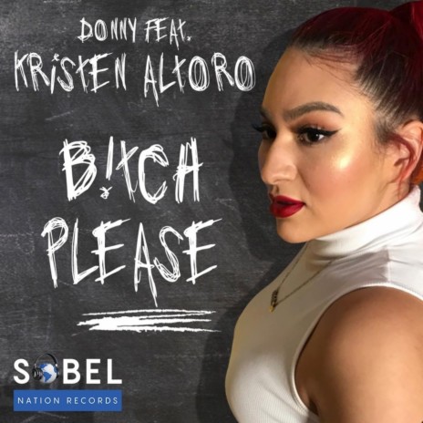 B!TCH Please (Donny's Pop Clean Radio Edit) ft. Kristen Altoro | Boomplay Music