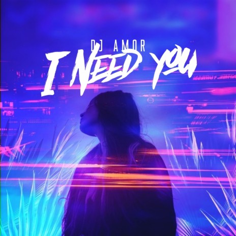 I Need You (Radio Mix) | Boomplay Music