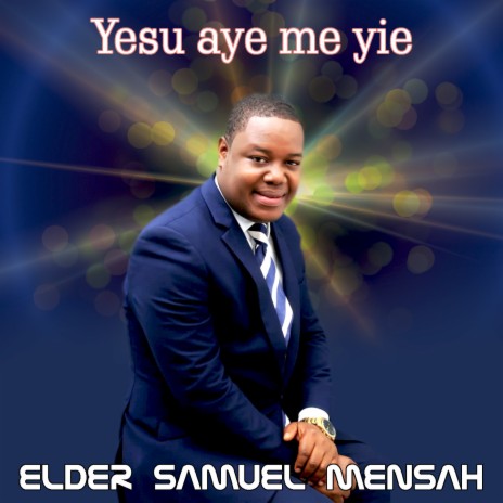 Yesu Aye Me Yie | Boomplay Music