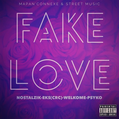 Fake love ft. Eks, Welkome & Psyko | Boomplay Music