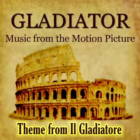 Gladiator - Theme from "Il Gladiatore" (Music from the Motion Picture) | Boomplay Music