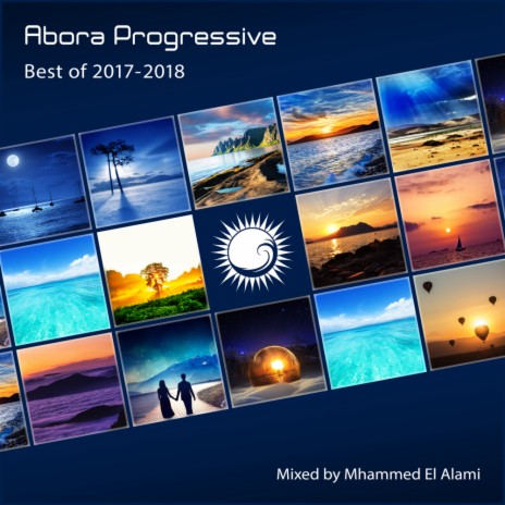 Abora Progressive - Best of 2017-2018 (Continuous DJ Mix) | Boomplay Music
