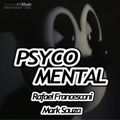 Psyco Mental (Original Mix) | Boomplay Music