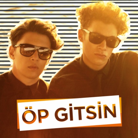 Öp Gitsin | Boomplay Music