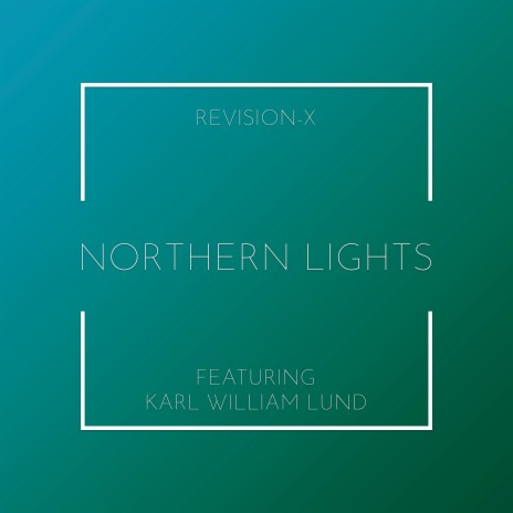 Northern Lights ft. Karl William Lund | Boomplay Music