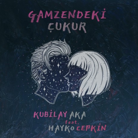 Gamzendeki Çukur ft. Hayko Cepkin | Boomplay Music