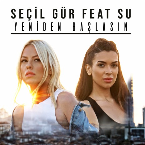 Yeniden Başlasın ft. Su | Boomplay Music