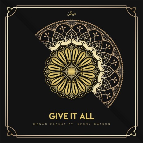 Give It All ft. Kenny Watson | Boomplay Music