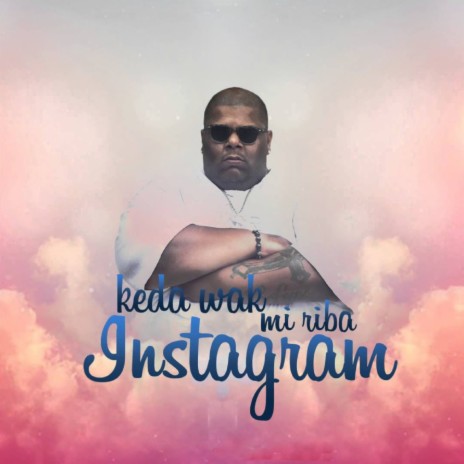 Keda Wak Mi Riba Instagram | Boomplay Music