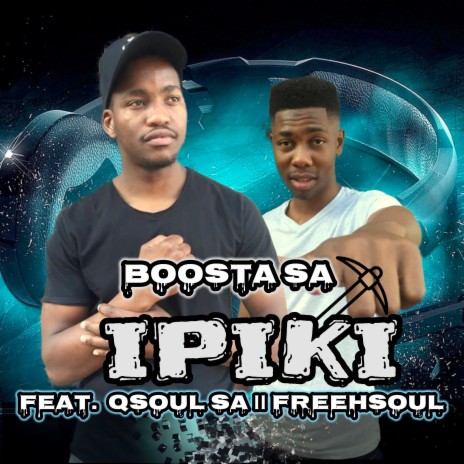 Ipiki ft. Freehsoul & QSoul SA | Boomplay Music