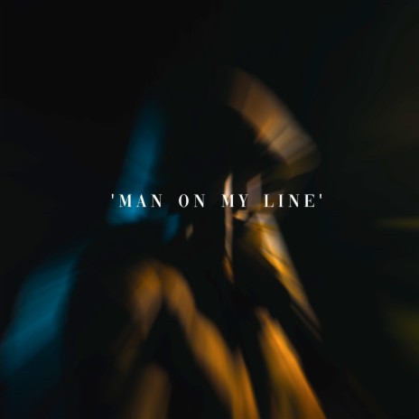 Man On My Line | Boomplay Music