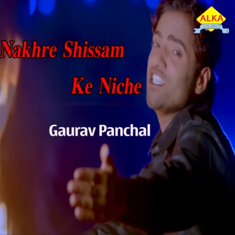 Nakhre Shissam Ke Niche | Boomplay Music