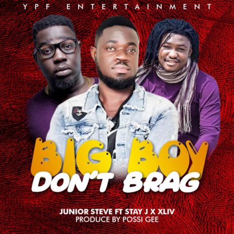 Big Boys Don't Brag ft. Stay J & Xliv | Boomplay Music