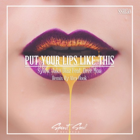 Put Your Lips Like This (Alex Hook Radio Remix) ft. Jako Diaz, Dree Mon & Shani Rose